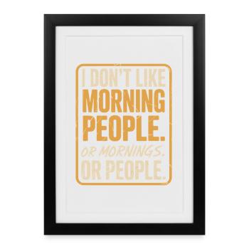 Morgenmuffel Don't Like Morning People Müde Büro - Affiche encadrée (27 × 37 cm) - noir - Devant