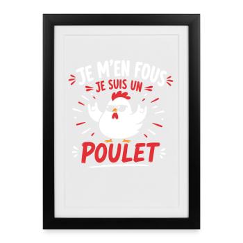 Poulet Rebelle: Je m'en fous - Affiche encadrée (27 × 37 cm) - noir - Devant