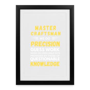 Master Craftsman Precision Guess Work Funny - Framed poster (27 × 37 cm) - black - Front