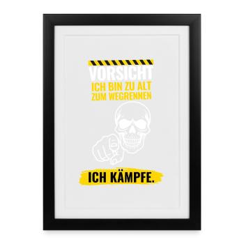 Vorsicht Ich bin zu alt zum Wegrennen - Gerahmtes Poster (27 × 37 cm) - Schwarz - Vorne