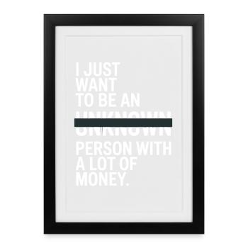 Geld Just Want To Be An Unknown Person Money Reich - Framed poster (27 × 37 cm) - black - Front