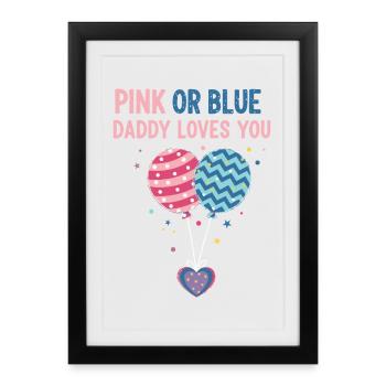 Révélation du genre : rose ou bleu Papa t’aime, bébé - Affiche encadrée (27 × 37 cm) - noir - Devant