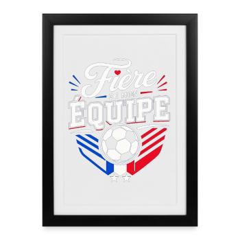 Fière de mon Équipe - Supportrice Football France - Affiche encadrée (27 × 37 cm) - noir - Devant