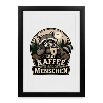 Erst Kaffee Dann Menschen - Gerahmtes Poster (27 × 37 cm) - Schwarz - Vorne