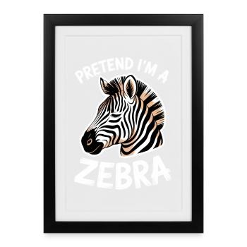 Zebra Sayings Zebras Funny Zebra Gift - Framed poster (27 × 37 cm) - black - Front