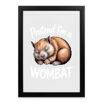 Wombat Sayings Wombat Funny Wombat Gift - Framed poster (27 × 37 cm) - black - Front