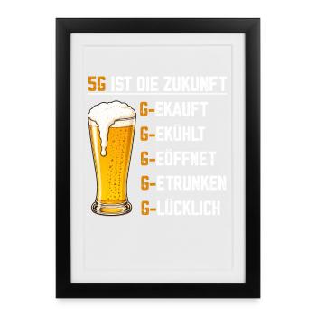 5G ist die Zukunft lustige Bier Sprüche - Gerahmtes Poster (27 × 37 cm) - Schwarz - Vorne