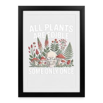 Alle Pflanzen sind essbare Totenkopfpilze - Gerahmtes Poster (27 × 37 cm) - Schwarz - Vorne