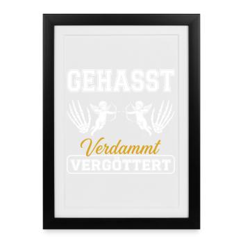 Gehasst, verdammt, vergöttert - Gerahmtes Poster (27 × 37 cm) - Schwarz - Vorne