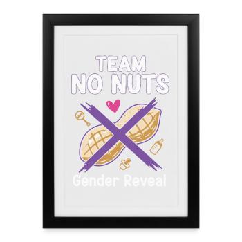 Gender Reveal Team No Nuts Baby Shower Team Girl - Framed poster (27 × 37 cm) - black - Front