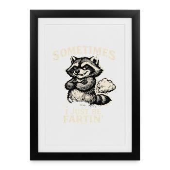 Parfois, je suis juste un pet - Affiche encadrée (27 × 37 cm) - noir - Devant