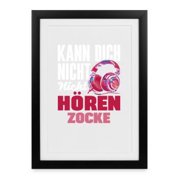 Kann Dich Nicht Hören Ich Zocke Zockerin Gamer - Gerahmtes Poster (27 × 37 cm) - Schwarz - Vorne