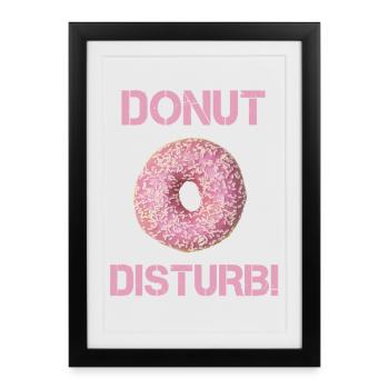 Donut Disturb for Chilling and Snacking Design - Framed poster (27 × 37 cm) - black - Front