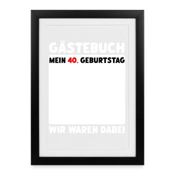Gästebuch 40. Geburtstag - Gerahmtes Poster (27 × 37 cm) - Schwarz - Vorne