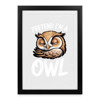 Eulen Sprüche Eule Lustiges Eulen Geschenk - Gerahmtes Poster (27 × 37 cm) - Schwarz - Vorne