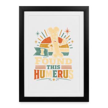 J’ai trouvé cette blague sur l’os d’humérus - Affiche encadrée (27 × 37 cm) - noir - Devant