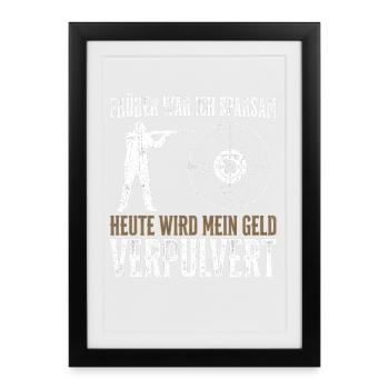 Früher sparsam, heute verpulvert - Framed poster (27 × 37 cm) - black - Front