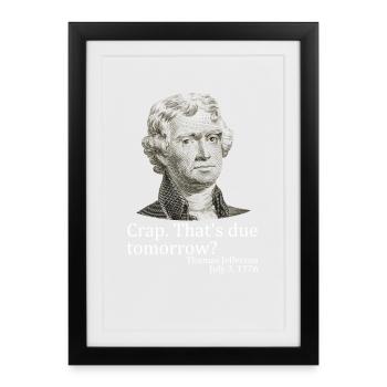 Damn, that's due tomorrow, Jefferson, July 4th - Framed poster (27 × 37 cm) - black - Front