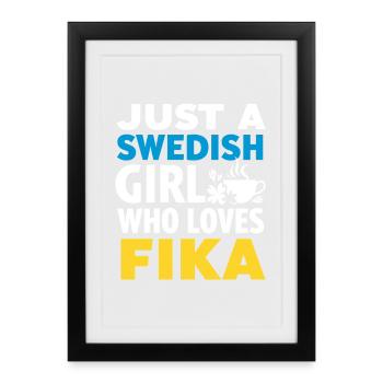 Nur ein schwedisches Mädchen, das Fika liebt – Sweden Pride - Gerahmtes Poster (27 × 37 cm) - Schwarz - Vorne
