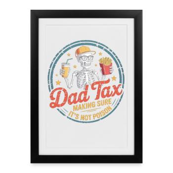 Dad Tax: Not Poison Skeleton - Framed poster (27 × 37 cm) - black - Front