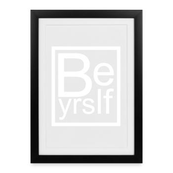 be yourself - Framed poster (27 × 37 cm) - black - Front