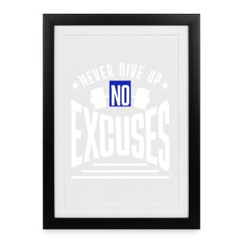Never give up: no excuses - Framed poster (27 × 37 cm) - black - Front