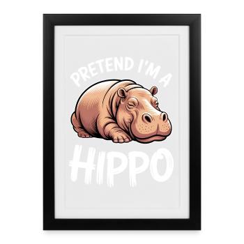 Hippopotamus Sayings Hippopotamus Joke Hippopotamus Gift - Framed poster (27 × 37 cm) - black - Front