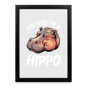 Hippopotamus Sayings Hippopotamus Joke Hippopotamus Gift - Framed poster (27 × 37 cm) - black - Front