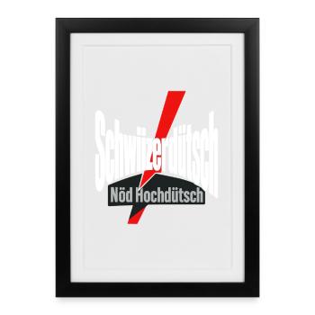 Schwiizerdutsch, Nod Hochdutsch Swiss Dialect Prid - Framed poster (27 × 37 cm) - black - Front