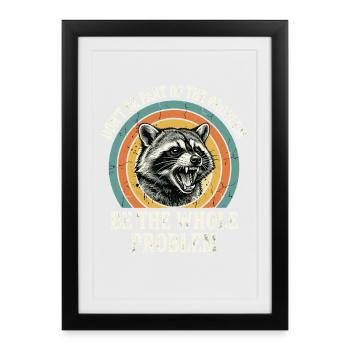 Raccoon, Don't Be Part Of The Problem, Ironic - Framed poster (27 × 37 cm) - black - Front