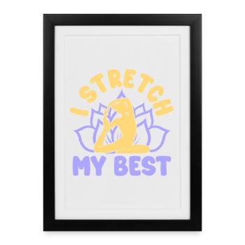 Yoga I Stretch My Best Funny Yoga - Framed poster (27 × 37 cm) - black - Front