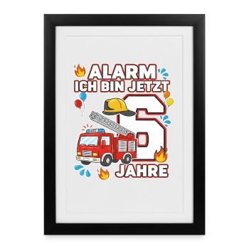 Alarm Ich Bin Jetzt 6 Feuerwehr Geburtstag - Gerahmtes Poster (27 × 37 cm) - Schwarz - Vorne