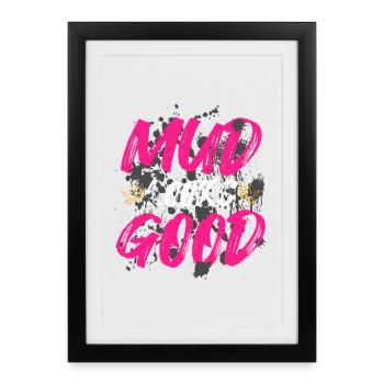 Mud looks good Schlammlauf Mud Run Muddy Race - Framed poster (27 × 37 cm) - black - Front