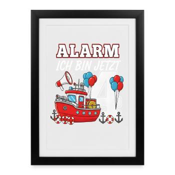 Alarm Ich Bin Jetzt 4 Feuerwehr Geburtstag - Gerahmtes Poster (27 × 37 cm) - Schwarz - Vorne