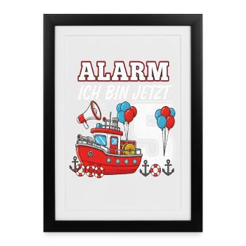 Alarm Ich Bin Jetzt 5 Feuerwehr Geburtstag - Gerahmtes Poster (27 × 37 cm) - Schwarz - Vorne