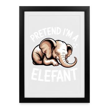 Elephant Sayings Elephant Funny Elephant Gift - Framed poster (27 × 37 cm) - black - Front