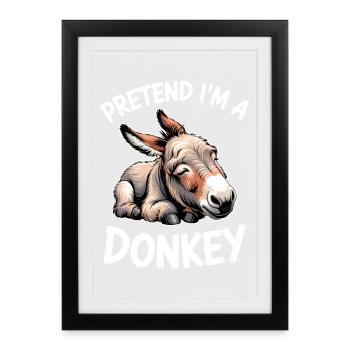 Donkey Sayings Donkey Funny Donkey Gift - Framed poster (27 × 37 cm) - black - Front