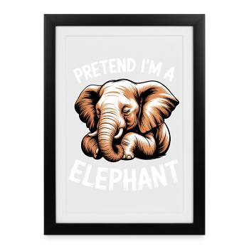 Elephant Sayings Elephant Funny Elephant Gift - Framed poster (27 × 37 cm) - black - Front