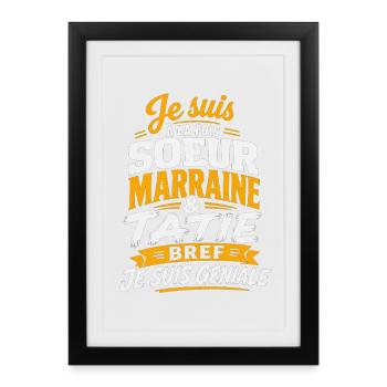 Je suis soeur marraine et tatie Je suis géniale! - Affiche encadrée (27 × 37 cm) - noir - Devant