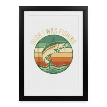 Irish I Was Fishing Retro Fisch - Gerahmtes Poster (27 × 37 cm) - Schwarz - Vorne
