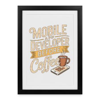 Mobile App Developer Before Coding Coffee Lover - Framed poster (27 × 37 cm) - black - Front