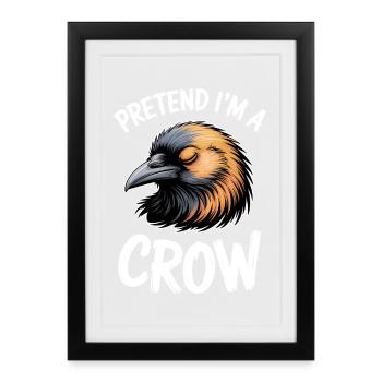Crow Sayings Crow Funny Crow Gift - Framed poster (27 × 37 cm) - black - Front