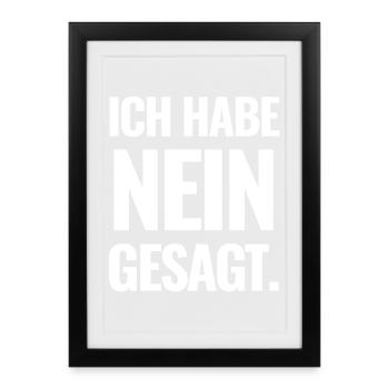 Ich Habe Nein Gesagt - Gerahmtes Poster (27 × 37 cm) - Schwarz - Vorne