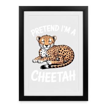 Cheetah Sayings Cheetah Funny Cheetah Gift - Framed poster (27 × 37 cm) - black - Front
