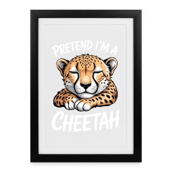 Cheetah Sayings Cheetah Funny Cheetah Gift - Framed poster (27 × 37 cm) - black - Front