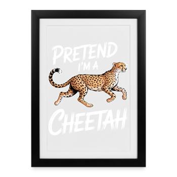 Cheetah Sayings Cheetah Funny Cheetah Gift - Framed poster (27 × 37 cm) - black - Front