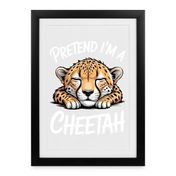 Cheetah Sayings Cheetah Funny Cheetah Gift - Framed poster (27 × 37 cm) - black - Front