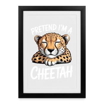 Cheetah Sayings Cheetah Funny Cheetah Gift - Framed poster (27 × 37 cm) - black - Front