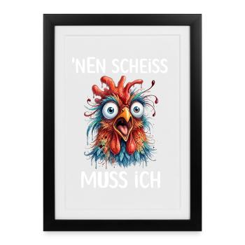Ein Scheiss muss ich ein lustiger und frecher Huhn - Gerahmtes Poster (27 × 37 cm) - Schwarz - Vorne