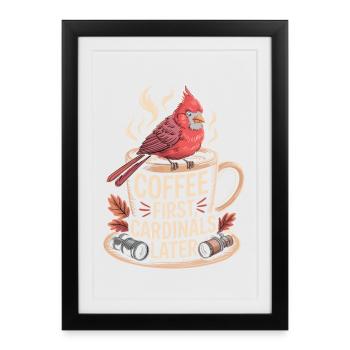 Café d’abord, cardinaux après - Affiche encadrée (27 × 37 cm) - noir - Devant